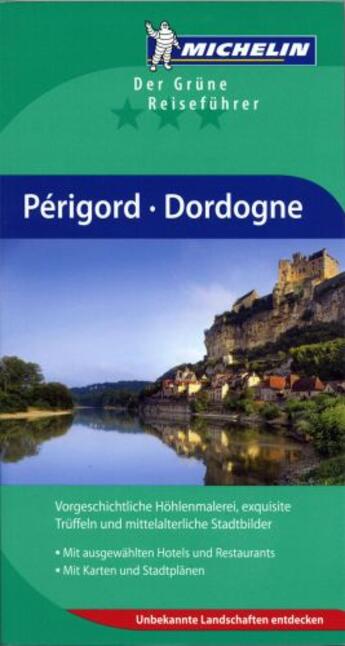 Couverture du livre « Le guide vert : Périgord ; Dordogne » de Collectif Michelin aux éditions Michelin