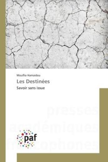 Couverture du livre « Les Destinees : Savoir sans issue » de Mouflia Hamaidou aux éditions Editions Universitaires Europeennes