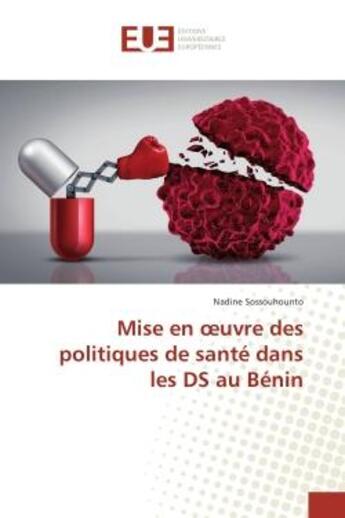 Couverture du livre « Mise en oeuvre des politiques de sante dans les DS au BENIN » de Nadine Sossouhounto aux éditions Editions Universitaires Europeennes