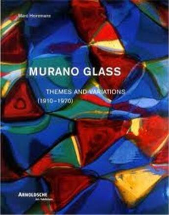 Couverture du livre « Murano glass 1910-1970 /anglais/allemand » de Marc Heiremans aux éditions Acc Art Books