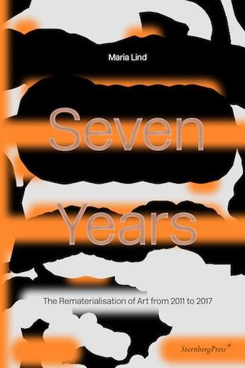 Couverture du livre « Seven years » de Lind Maria aux éditions Sternberg Press