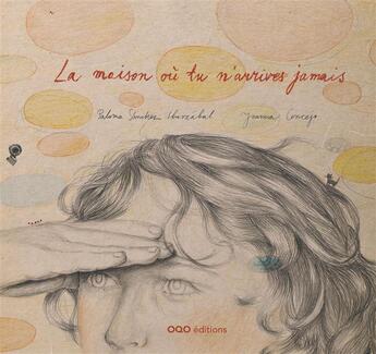 Couverture du livre « La maison où tu n'arrives jamais » de Paloma Sanchez Ibarzabal et Joanna Concejo aux éditions Oqo