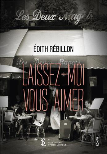 Couverture du livre « Laissez-moi vous aimer » de Rebillon Edith aux éditions Sydney Laurent