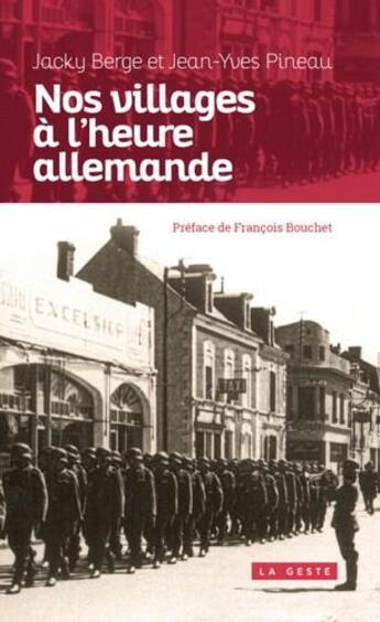 Couverture du livre « Nos villages à l'heure allemande » de Jean-Yves Pineau et Jacky Berge aux éditions Geste