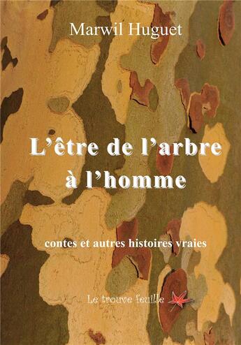 Couverture du livre « L'être de l'arbre à l'homme » de Marwil Huguet aux éditions Bookelis