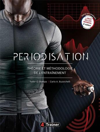 Couverture du livre « Periodisation ; théorie et méthodologie de l'entraînement » de Tudor Olimpius Bompa et Carlo A. Buzzichelli aux éditions 4 Trainer