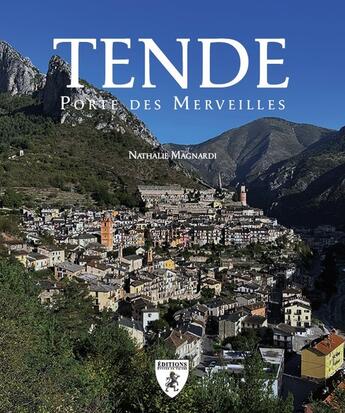 Couverture du livre « Tende, Porte des Merveilles » de Nathalie Magnardi aux éditions Hugues De Chivre