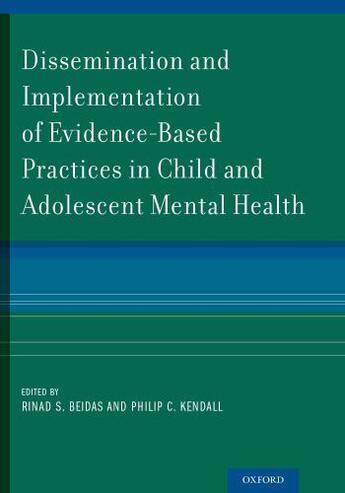 Couverture du livre « Dissemination and Implementation of Evidence-Based Practices in Child » de Rinad S Beidas aux éditions Oxford University Press Usa