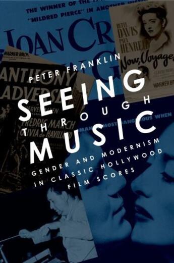 Couverture du livre « Seeing Through Music: Gender and Modernism in Classic Hollywood Film S » de Franklin Peter aux éditions Oxford University Press Usa