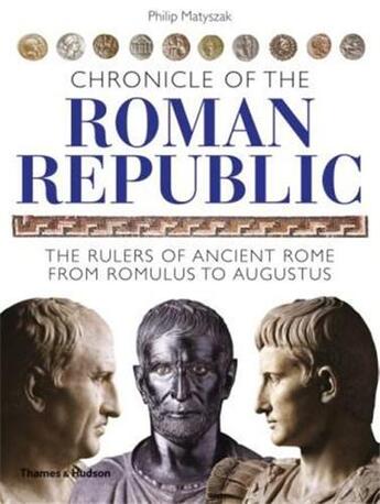 Couverture du livre « Chronicle of the roman republic (paperback) » de Philp Matyszak aux éditions Thames & Hudson