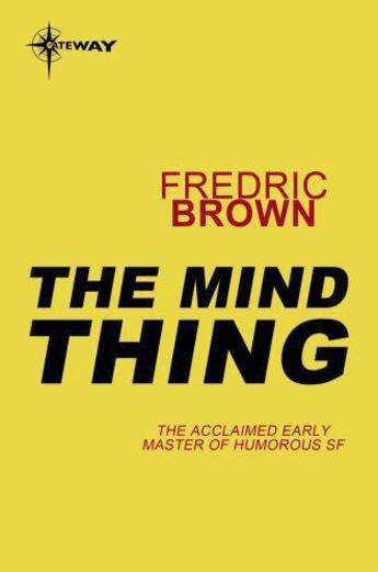 Couverture du livre « The Mind Thing » de Fredric Brown aux éditions Orion