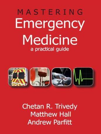 Couverture du livre « Mastering Emergency Medicine: A Practical Guide » de R Trivedy Chetan aux éditions Hodder Education Digital