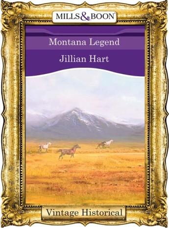 Couverture du livre « Montana Legend (Mills & Boon Historical) » de Jillian Hart aux éditions Mills & Boon Series