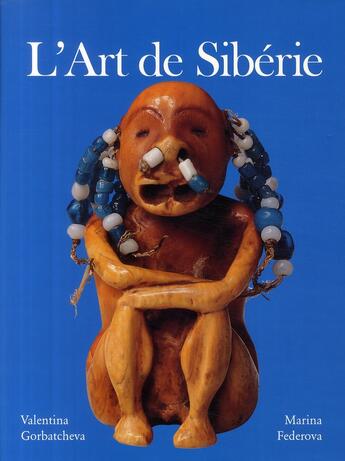 Couverture du livre « L'art de Sibérie » de Valentina Gorbatcheva et Marina Federova aux éditions Parkstone International