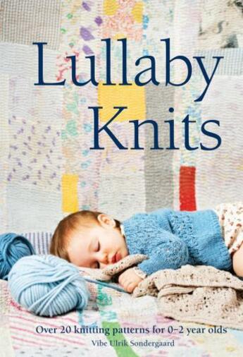 Couverture du livre « Lullaby Knits » de Ulrik Sondergaard Vibe aux éditions Pavilion Books Company Limited