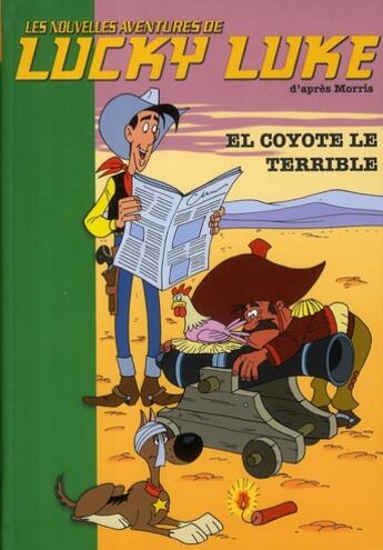 Couverture du livre « Les nouvelles aventures de Lucky Luke d'après Morris Tome 11 : El Coyote le terrible » de Morris et Collectif aux éditions Hachette Jeunesse