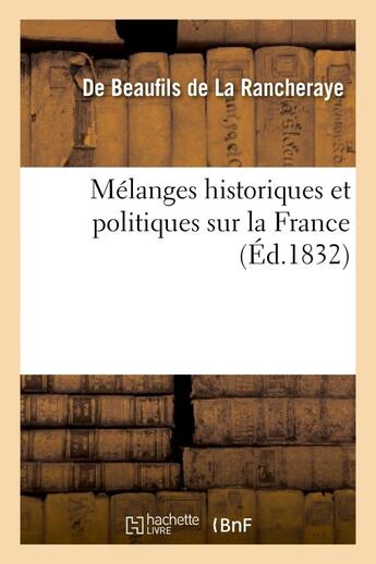 Couverture du livre « Melanges historiques et politiques sur la france » de Beaufils De La Ranch aux éditions Hachette Bnf