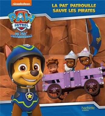 Couverture du livre « La Pat'Patrouille sauve les pirates » de  aux éditions Hachette Jeunesse