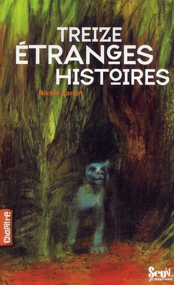 Couverture du livre « Treize etranges histoires » de Nicole Parrot aux éditions Seuil Jeunesse