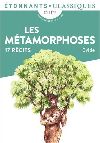 Couverture du livre « Les métamorphoses ; 17 récits » de Ovide aux éditions Flammarion