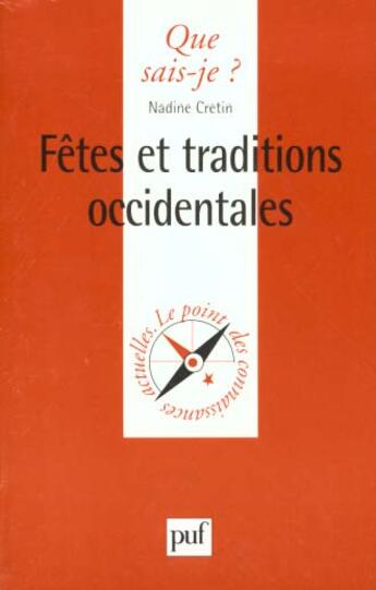 Couverture du livre « Fêtes et traditions occidentales » de Nadine Cretin aux éditions Que Sais-je ?