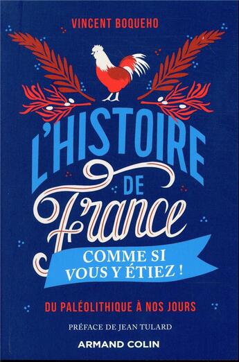 Couverture du livre « L'histoire de France comme si vous y étiez ! du paléolithique à nos jours » de Vincent Boqueho aux éditions Armand Colin