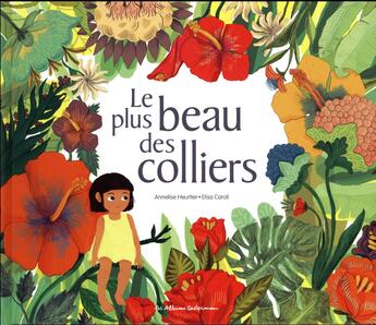 Couverture du livre « Le plus beau des colliers » de Annelise Heurtier aux éditions Casterman