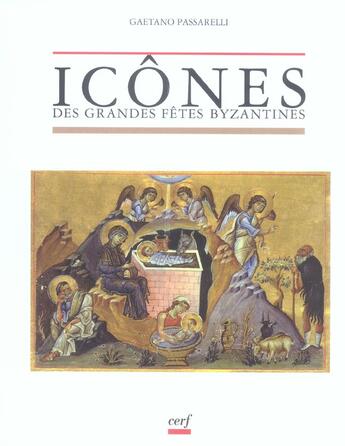 Couverture du livre « Les icones des grandes fetes byzantines » de Passarelli G aux éditions Cerf