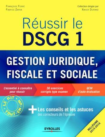 Couverture du livre « Réussir le DSCG1 ; gestion juridique, sociale et fiscale (2e édition) » de Francoise Ferre aux éditions Eyrolles