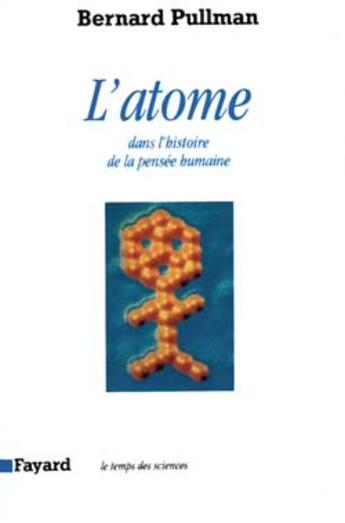 Couverture du livre « L'Atome dans l'histoire de la pensée humaine » de Pullman Bernard aux éditions Fayard