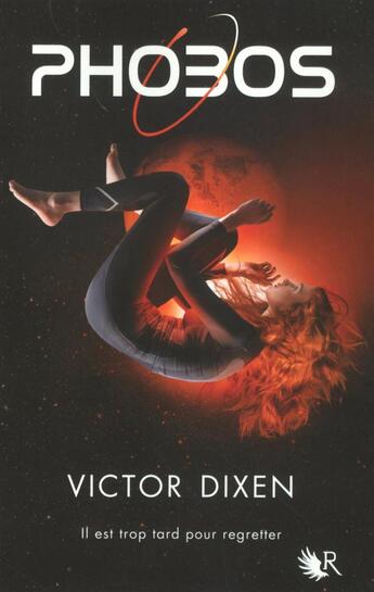 Couverture du livre « Phobos Tome 1 : il est trop tard pour regretter » de Victor Dixen aux éditions Robert Laffont
