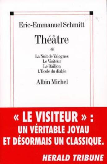 Couverture du livre « Théâtre. La Nuit de Valognes, Le Visiteur, Le Bâillon, L'École du diable » de Éric-Emmanuel Schmitt aux éditions Albin Michel