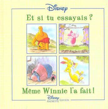 Couverture du livre « Winnie l'Ourson ; et si tu essayais ? même Winnie l'a fait ! » de Disney aux éditions Disney Hachette