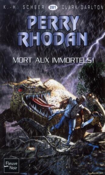 Couverture du livre « Perry Rhodan - cycle 11 ; aphilie Tome 26 : mort aux immortels ! » de Clark Darlton et Karl-Herbert Scheer aux éditions Fleuve Editions