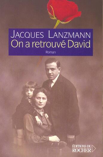 Couverture du livre « On a retrouvé David : Rue des Rosiers tome 2 » de Jacques Lanzmann aux éditions Rocher