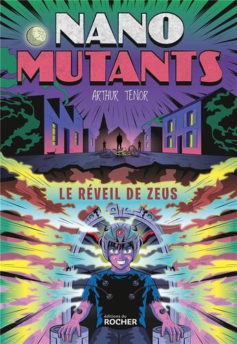 Couverture du livre « Nano-Mutants Tome 1 : le réveil de Zeus » de Arthur Tenor aux éditions Rocher