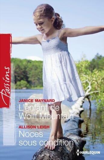 Couverture du livre « L'enfant de Wolff mountain ; noces sous condition » de Allison Leigh et Janice Maynard aux éditions Harlequin