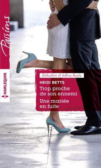 Couverture du livre « Trop proche de son ennemi ; une mariée en fuite » de Heidi Betts aux éditions Harlequin