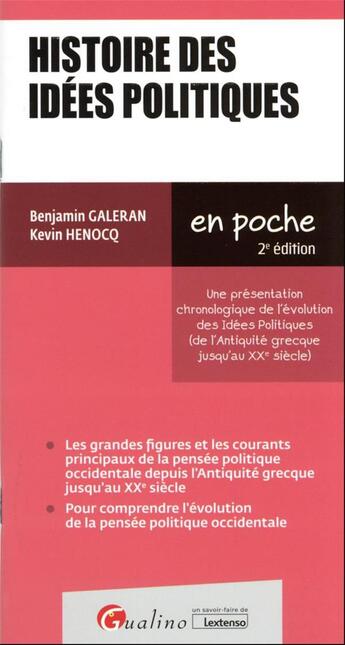 Couverture du livre « Histoire des idées politiques : une présentation chronologique de l'évolution des idées politiques (de l'antiquité grecque jusqu'au XXe siècle) (2e édition) » de Benjamin Galeran et Kevin Henocq aux éditions Gualino