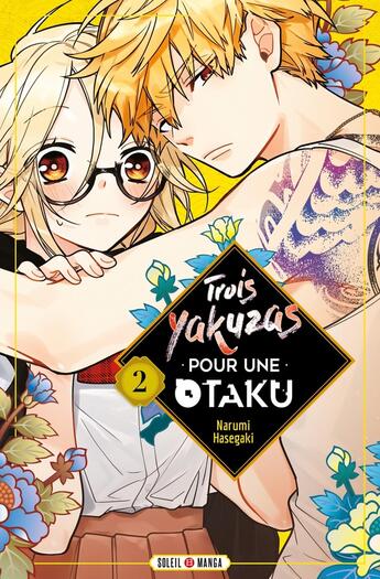 Couverture du livre « Trois yakuzas pour une otaku Tome 2 » de Narumi Hasegaki aux éditions Soleil