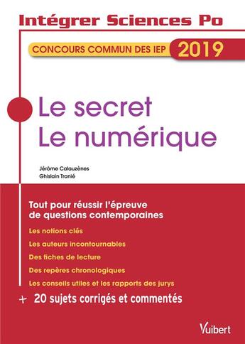 Couverture du livre « Intégrer Sciences Po ; le secret, le numérique ; concours commun des IEP ; tout pour réussir l'épreuve de questions contemporaines (concours 2019) » de Jerome Calauzenes et Ghislain Tranie aux éditions Vuibert