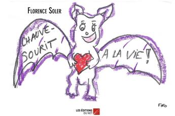 Couverture du livre « Chauve-sourit à la vie ! » de Florence Soler aux éditions Editions Du Net