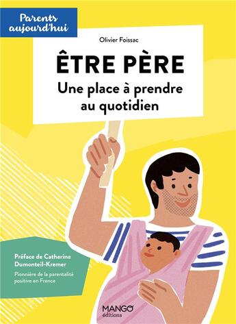 Couverture du livre « Être père ; une place à prendre au quotidien » de Olivier Foissac aux éditions Mango