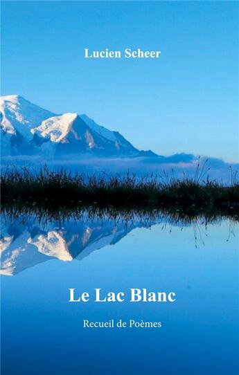 Couverture du livre « Le lac blanc » de Lucien Scheer aux éditions Books On Demand