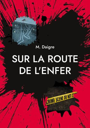 Couverture du livre « Sur la route de l'enfer » de Daigre M. aux éditions Books On Demand