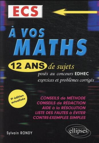 Couverture du livre « À vos maths ! ; 12 ans de sujets corrigés posés au concours EDHEC de 2010 à 2021 : ECS (9e édition) » de Sylvain Rondy aux éditions Ellipses