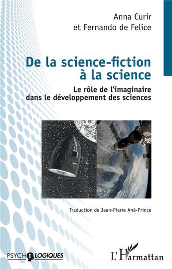 Couverture du livre « De la science-fiction à la science ; le rôle de l'imaginaire dans le développement des sciences » de Curir/De Felice aux éditions L'harmattan