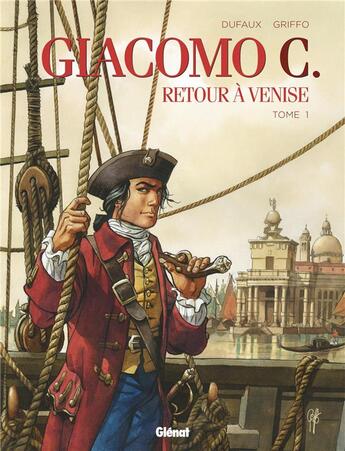 Couverture du livre « Giacomo C. - retour à Venise Tome 1 » de Jean Dufaux et Griffo aux éditions Glenat