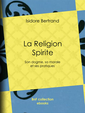 Couverture du livre « La Religion Spirite » de Isidore Bertrand aux éditions Epagine