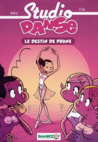 Couverture du livre « Studio danse t.1 ; le destin de Prune » de Crip et Beka aux éditions Bamboo